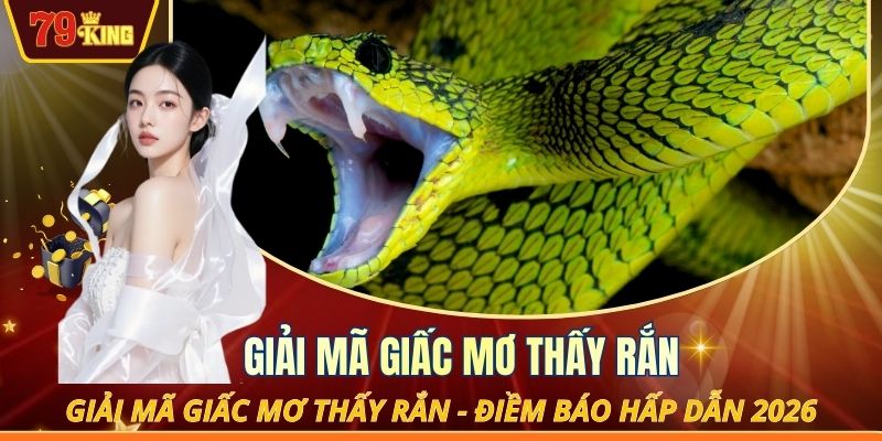 Giải mã giấc mơ thấy rắn