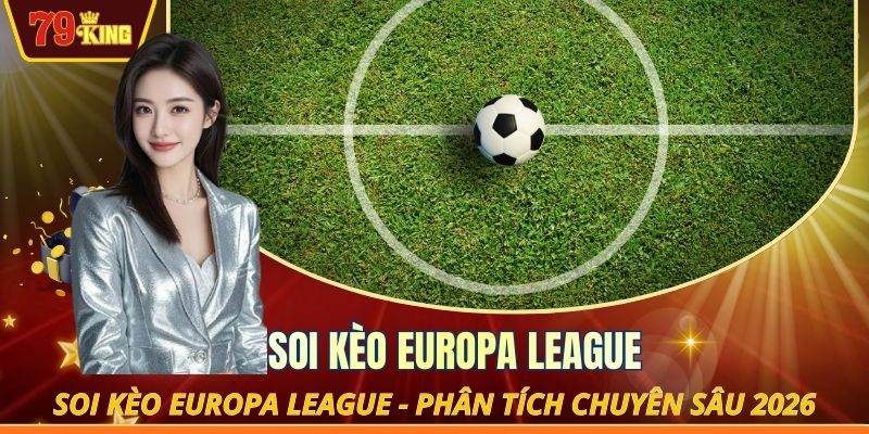 Soi kèo Europa League